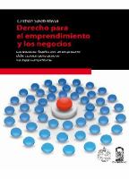 Derecho para el emprendimiento y los negocios : los aspectos legales que un empresario debe conocer para generar ventajas competitivas /