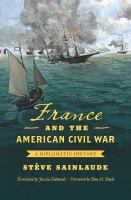 France and the American Civil War a diplomatic history /