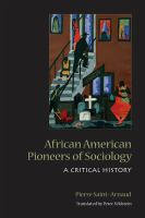 African American pioneers of sociology : a critical history /