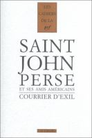 Courrier d'exil : Saint-John Perse et ses amis américains, 1940-1970 /