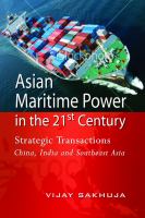 Asian maritime power in the 21st century : strategic transactions : China, India and Southeast Asia /
