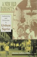 A new old Damascus authenticity and distinction in urban Syria /