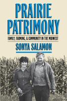Prairie patrimony : family, farming, and community in the midwest /