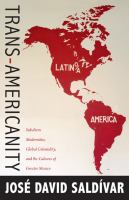 Trans-Americanity subaltern modernities, global coloniality, and the cultures of greater Mexico /