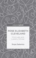 Rose Elizabeth Cleveland : First Lady and Literary Scholar /