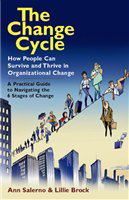 The change cycle how people can survive and thrive in organizational change /