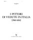 I Pittori di vedute in Italia (1580-1830) /