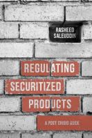 Regulating securitized products a post crisis guide /