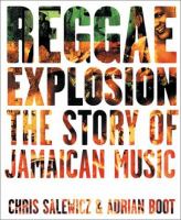 Reggae explosion : the story of Jamaican music /