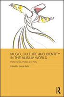 Music, Culture and Identity in the Muslim World : Performance, Politics and Piety.