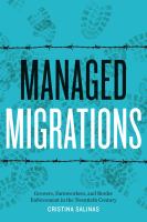 Managed migrations : growers, farmworkers, and border enforcement in the twentieth century /