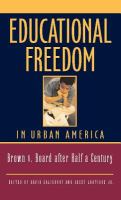 Educational Freedom in Urban America : Brown V. Board After Half a Century.