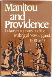 Manitou and providence : Indians, Europeans, and the making of New England, 1500-1643 /