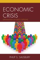 Economic crisis explanation & policy options /