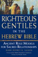 Righteous Gentiles in the Hebrew Bible : ancient role models for sacred relationships /