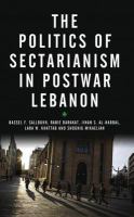 The Politics of Sectarianism in Postwar Lebanon.