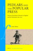 Pedlars and the Popular Press : Itinerant Distribution Networks in England and the Netherlands 1600-1850.