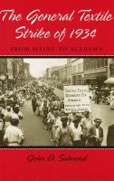 The general textile strike of 1934 from Maine to Alabama /