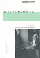 Shifting priorities : gender and genre in seventeenth-century Dutch painting /