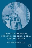 Gothic returns in Collins, Dickens, Zola, and Hitchcock /