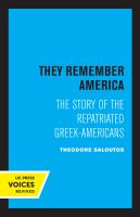 They Remember America : the Story of the Repatriated Greek-Americans.