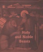 Holy and noble beasts : encounters with animals in medieval literature /