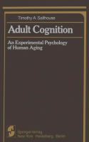 Adult cognition : an experimental psychology of human aging /
