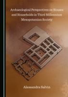 Archaeological Perspectives on Houses and Households in Third Millennium Mesopotamian Society.
