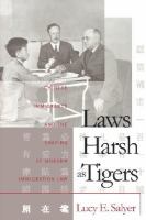 Laws harsh as tigers Chinese immigrants and the shaping of modern immigration law /