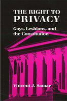 The right to privacy gays, lesbians, and the Constitution /