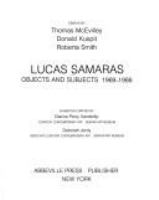 Lucas Samaras--objects and subjects, 1969-1986 /