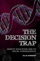 The decision trap genetic education and its social consequences /