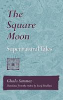 Square Moon : Supernatural Tales /