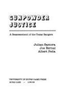 Gunpowder justice : a reassessment of the Texas Rangers /