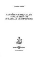 La présence masculine dans le théâtre d'Isabelle de Charrière /