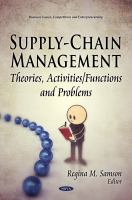 Supply-Chain Management : Theories, Activities/Functions and Problems.