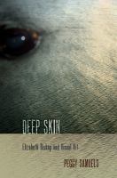 Deep skin : Elizabeth Bishop and visual art /