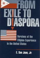 From exile to diaspora : versions of the Filipino experience in the United States /