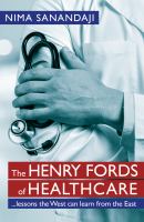 The Henry Fords of healthcare ... lessons the West can learn from the East /