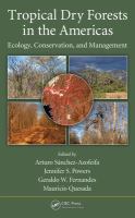 Tropical Dry Forests in the Americas : Ecology, Conservation, and Management.