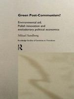 Green post-communism? environmental aid, Polish innovation, and evolutionary political economics /