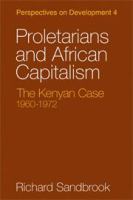 Proletarians and African capitalism : the Kenyan case, 1960-1972 /