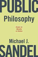 Public philosophy : essays on morality in politics /