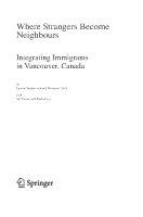 Where Strangers Become Neighbours Integrating Immigrants in Vancouver, Canada /