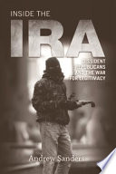 Inside the IRA : Dissident Republicans and the War for Legitimacy.