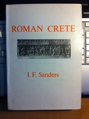 Roman Crete : an archaeological survey and gazetteer of late Hellenistic, Roman, and early Byzantine Crete /