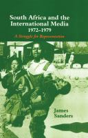 South Africa and the international media, 1972-1979 : a struggle for representation /