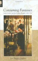 Consuming fantasies : labor, leisure, and the London shopgirl, 1880-1920 /