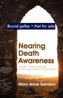 Nearing death awareness a guide to the language, visions and dreams of the dying /