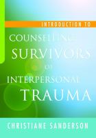 Introduction to counselling survivors of interpersonal trauma